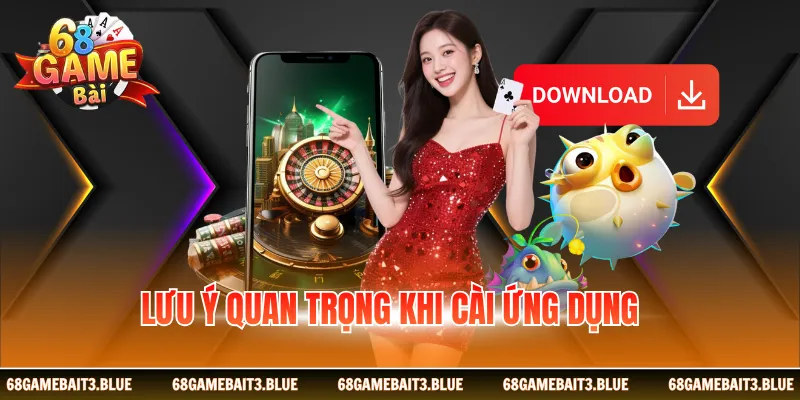 Lưu ý quan trọng khi cài ứng dụng